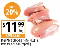 Supabarn INGHAM'S CHICKEN THIGH FILLETS from the deli offer