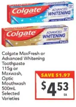 Supa Valu Colgate MaxFresh or Advanced Whitening Toothpaste or Maxwash, Optic Mouthwash offer