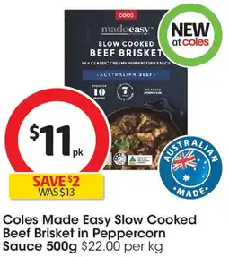 Coles Coles Made Easy Slow Cooked Beef Brisket in Peppercorn Sauce offer