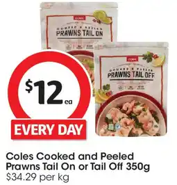 Coles Coles Cooked and Peeled Prawns Tail On or Tail Off offer