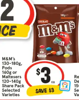 IGA M&m's 130-180g, pods 160g or maltesers 120-140g share pack selected offer