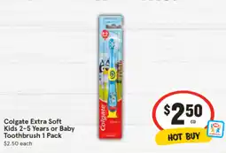 IGA Colgate extra soft kids 2-5 years or baby toothbrush offer