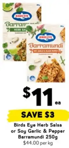 Drakes Birds eye herb salsa or soy garlic & pepper barramundi offer