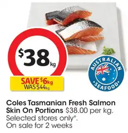 Coles Coles Tasmanian Fresh Salmon Skin On Portions offer