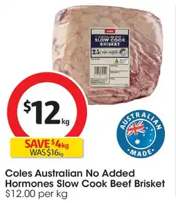 Coles Coles Australian No Added Hormones Slow Cook Beef Brisket offer