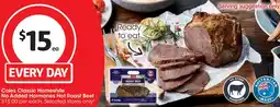 Coles Coles Classic Homestyle No Added Hormones Hot Roast Beef offer