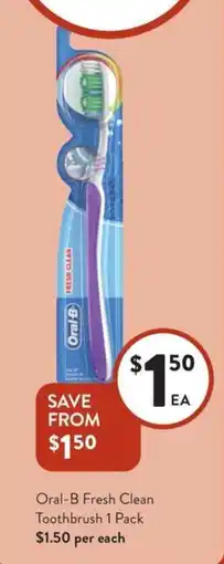 Foodworks Oral-B Fresh Clean Toothbrush offer
