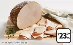 Foodworks Roast Pork Sliced or Shaved offer