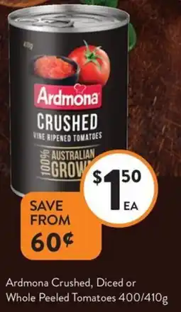 Foodworks Ardmona Crushed, Diced or Whole Peeled Tomatoes offer
