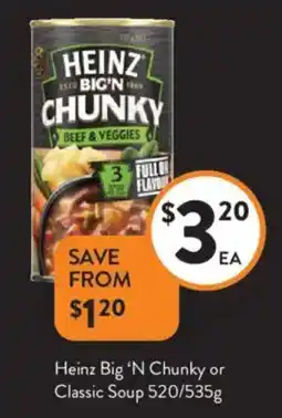 Foodworks Heinz Big 'N Chunky or Classic Soup offer