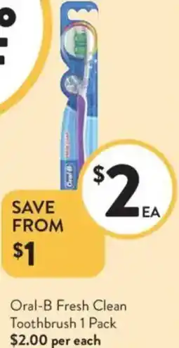 Foodworks Oral-B Fresh Clean Toothbrush offer