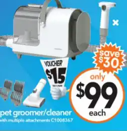 Cheap as Chips Pet groomer/cleaner with multiple attachments offer