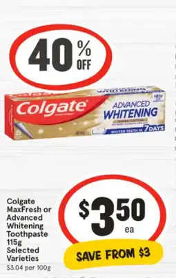 IGA Colgate maxfresh or advanced whitening toothpaste offer