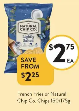 Foodworks French fries or natural chip co. chips offer