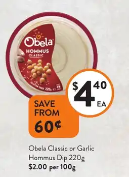 Foodworks Obela Classic or Garlic Hommus Dip offer