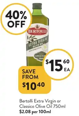 Foodworks Bertolli Extra Virgin or Classico Olive Oil offer
