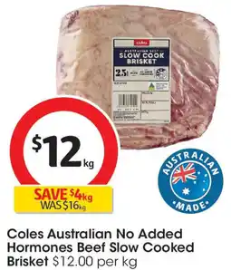 Coles Coles Australian No Added Hormones Beef Slow Cooked Brisket offer