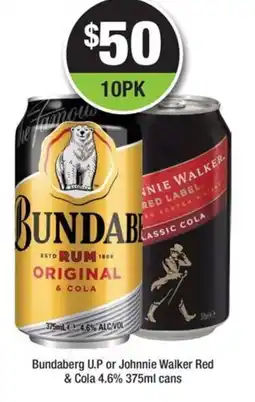 Bottler Bundaberg u.p or johnnie walker red & cola offer