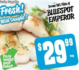 Farmer Jack's Broome (wa) fillets of bluespot fresh! emperor offer