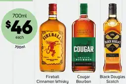 Foodland Fireball Cinnamon Whisky, Cougar Bourbon or Black Douglas Scotch offer