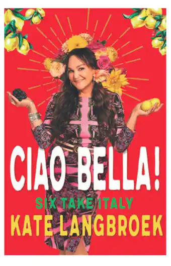 Ciao bella! - kate langbroek