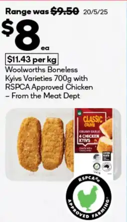 BIG W Woolworths boneless kyivs varieties 700g with rspca approved chicken - from the meat dept offer