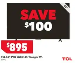 Harvey Norman TCL 55" P7K QLED 4K* Google TV. offer