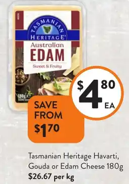 Foodworks Tasmanian Heritage Havarti, Gouda or Edam Cheese offer