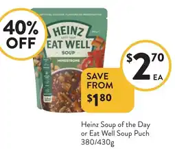 Foodworks Heinz Soup of the Day or Eat Well Soup Puch offer