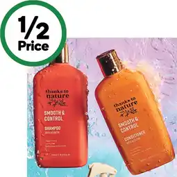 Woolworths Thanks To Nature Smooth & Control Shampoo or Conditioner 500ml offer