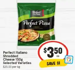 IGA Perfect Italiano Shredded Cheese Selected Selected Varieties $23.33 per kg offer
