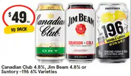 IGA Canadian Club 4.8%, Jim Beam 4.8% or Suntory-196 6% Varieties offer