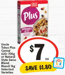 IGA Uncle Tobys Plus Cereal or Natural Style Swiss Blend MuesliUncle Tobys Plus Cereal Selected Varieties offer