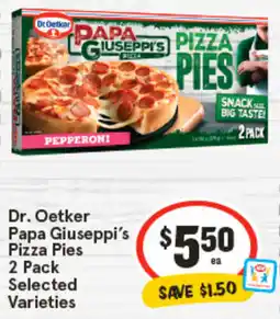 IGA Dr. Oetker Papa Giuseppi's Pizza Pies Selected Varieties offer