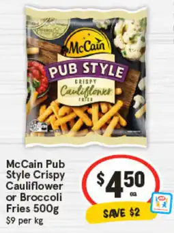 IGA McCain Pub Style Crispy Cauliflower or Broccoli Fries offer