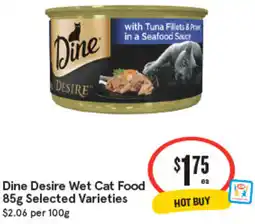 IGA Dine Desire Wet Cat Food Selected Varieties offer