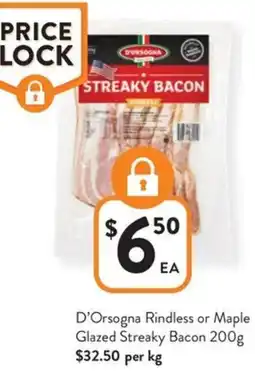 Foodworks D'Orsogna Rindless or Maple Glazed Streaky Bacon offer