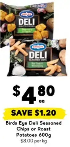 Drakes Birds eye deli seasoned chips or roast potatoes offer