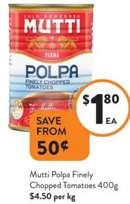 Foodworks Mutti polpa finely chopped tomatoes offer