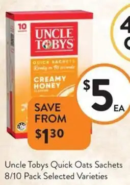 Foodworks Uncle Tobys Quick Oats Sachets Selected Varieties offer