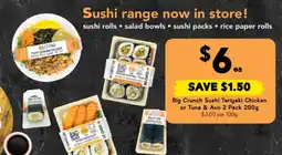Drakes Big crunch sushi teriyaki chicken or tuna & avo 2 pack offer
