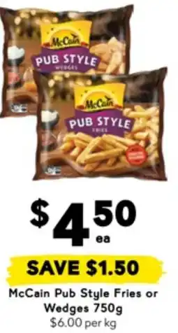 Drakes Mccain pub style fries or wedges offer