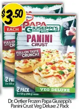 Not Quite Right Dr. Oetker Frozen Papa Giuseppi's Panini Crust Veg Deluxe offer