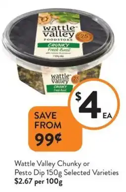 Foodworks Wattle Valley Chunky or Pesto Dip Selected Varieties offer