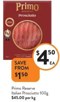 Foodworks Primo Reserve Italian Prosciutto offer