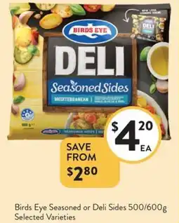 Foodworks Birds Eye Seasoned or Deli Sides offer