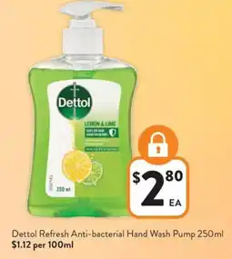 Foodworks Dettol Refresh Anti-bacterial Hand Wash Pump offer