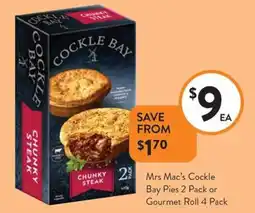 Foodworks Mrs Mac's Cockle Bay Pies 2 Pack or Gourmet Roll 4 Pack offer
