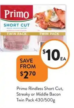 Foodworks Primo Rindless Short Cut, Streaky or Middle Bacon Twin Pack offer
