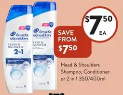 Foodworks Head & Shoulders Shampoo, Conditioner or 2 in 1 offer